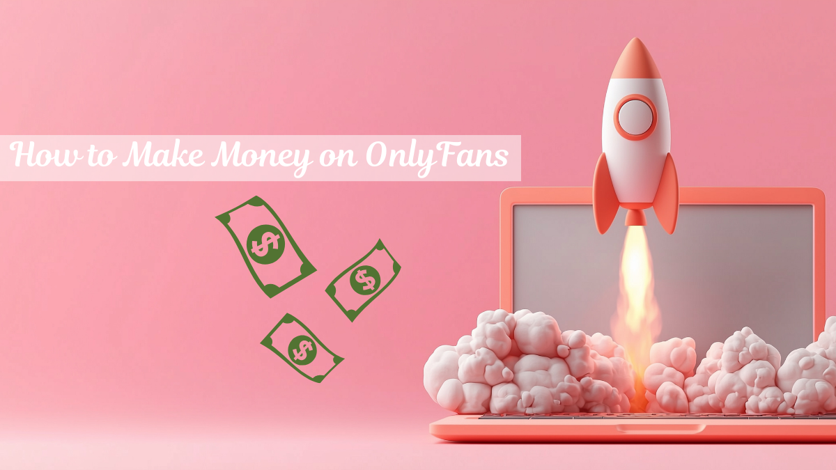 how to make money on OnlyFans